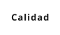 Calidad